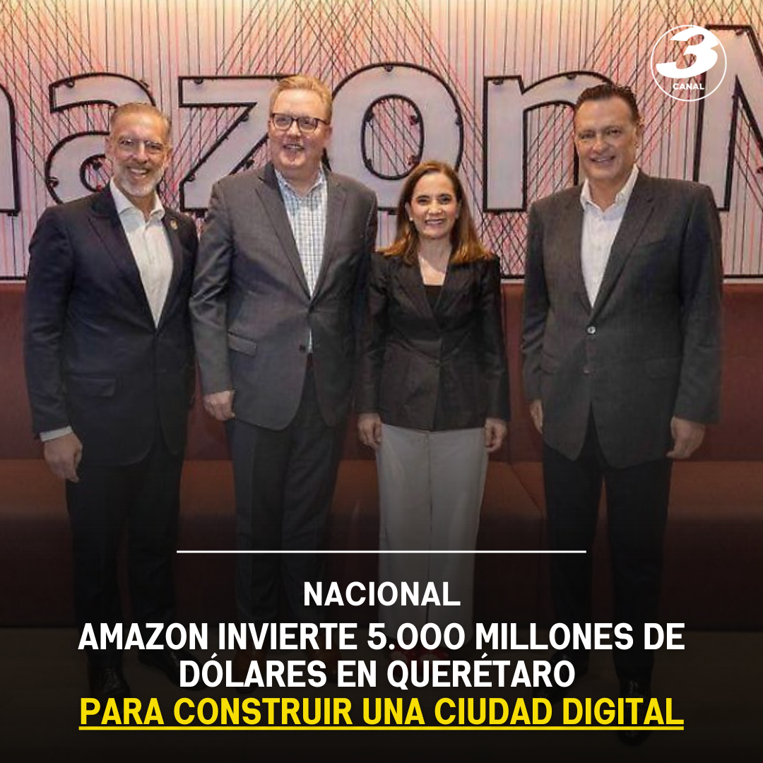 Amazon invierte 5.000 millones de dólares en Querétaro para construir ...