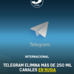 Telegram elimina más de 250 mil canales en Rusia en medio de tensiones