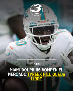 Miami Dolphins rompen el mercado: Tyreek Hill queda libre