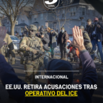 EE.UU. retira acusaciones tras operativo del ICE