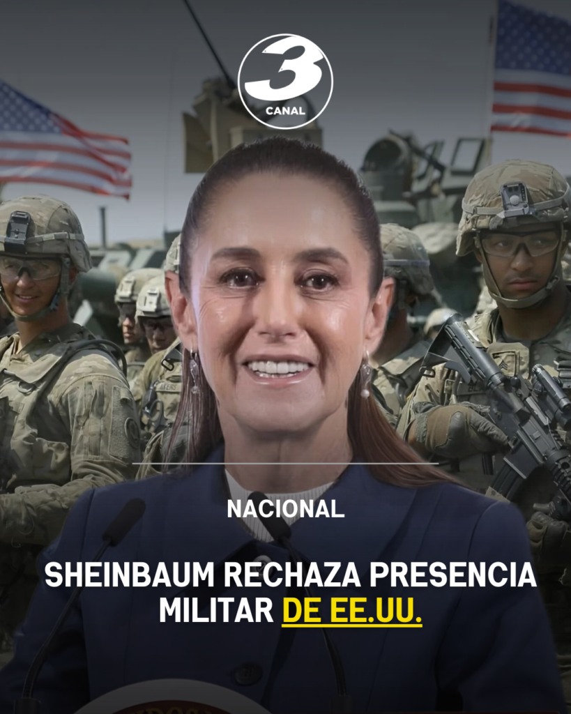 Sheinbaum rechaza presencia militar de EE.UU.