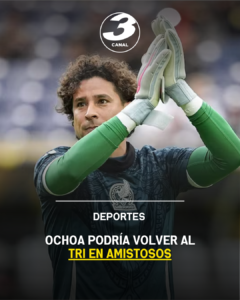 Ochoa podría volver al Tri en amistosos