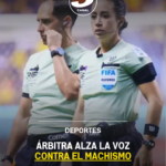 Árbitra alza la voz contra el machismo