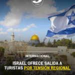Israel ofrece salida a turistas por tensión regional