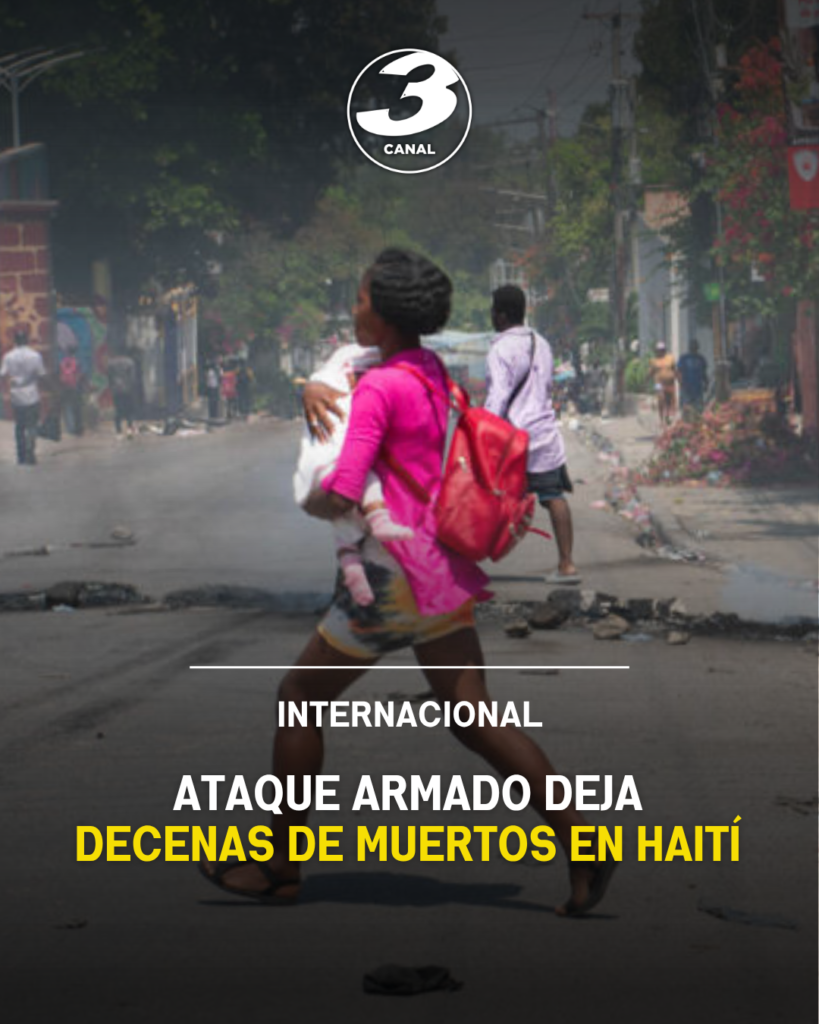 Ataque armado deja decenas de muertos en Haití