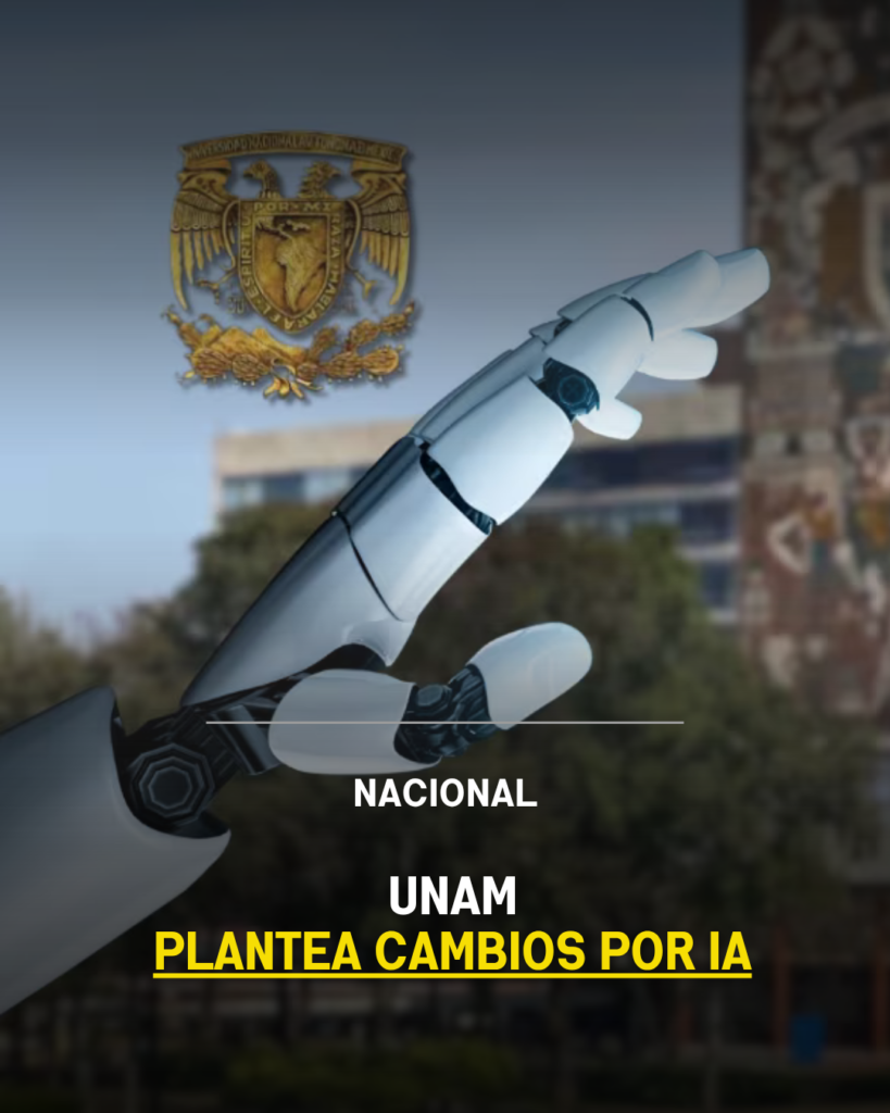 UNAM plantea cambios por IA