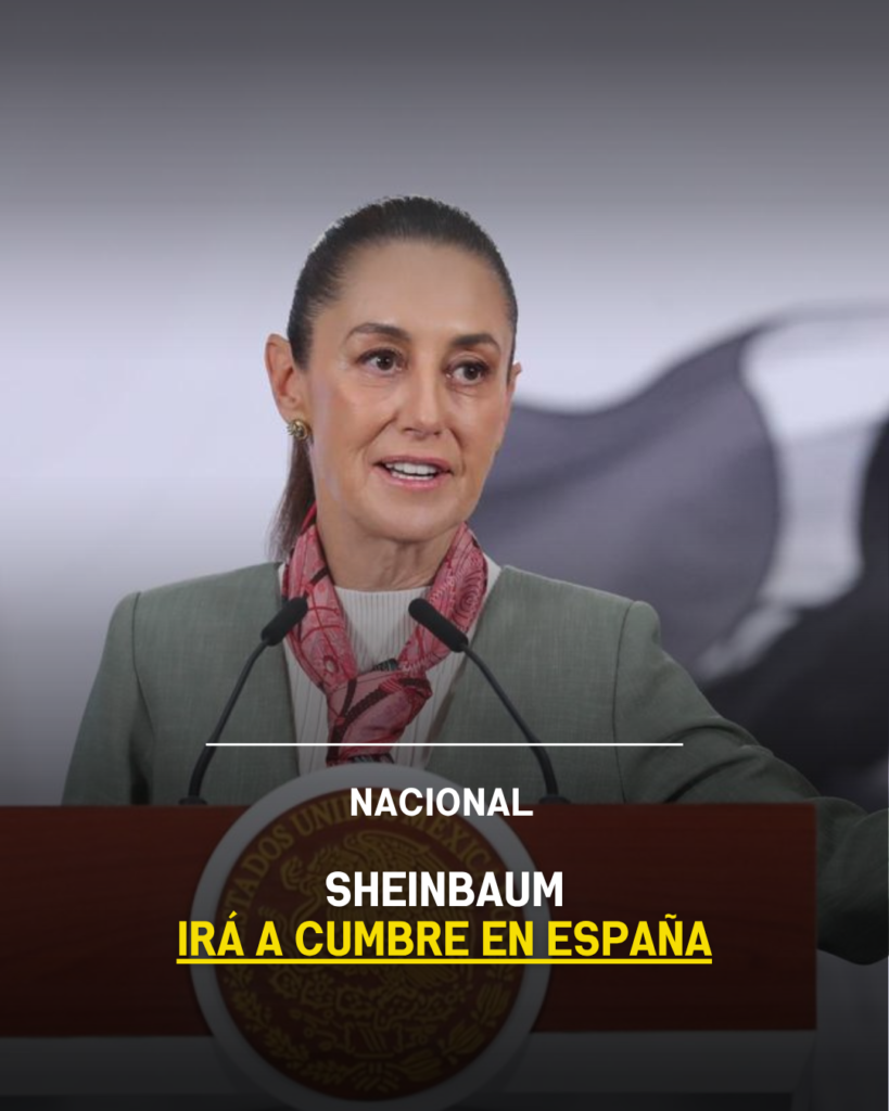 Sheinbaum irá a cumbre en España