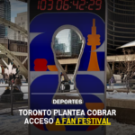 Toronto plantea cobrar acceso a Fan Festival