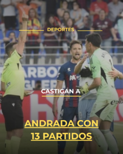 Castigan a Andrada con 13 partidos