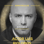 Fallece actor Luis Riolobos