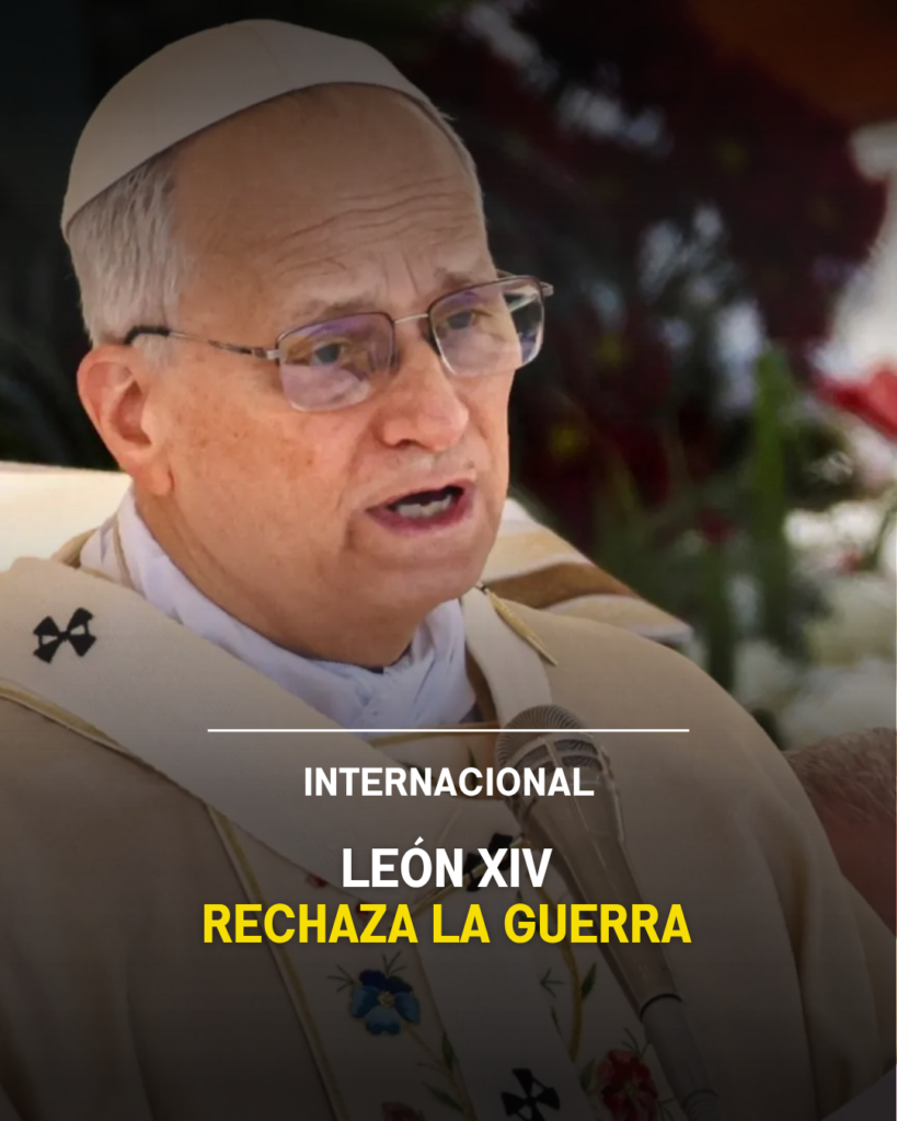 León XIV rechaza la guerra