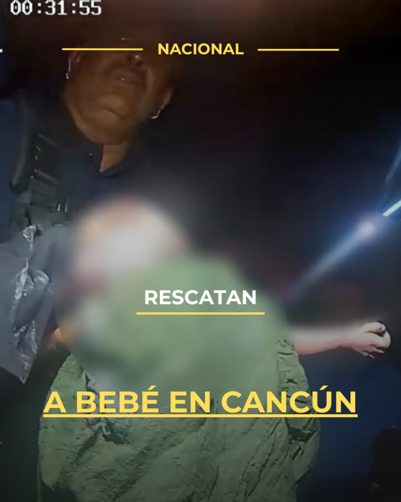 Rescatan a bebé en Cancún