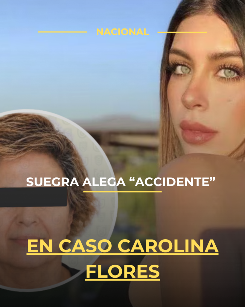 Suegra alega “accidente” en caso Carolina Flores