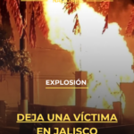 Explosión deja una víctima en Jalisco