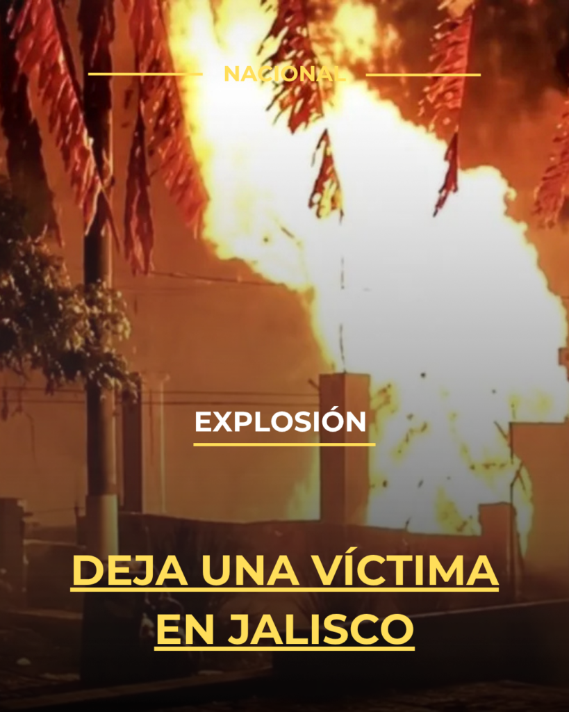 Explosión deja una víctima en Jalisco