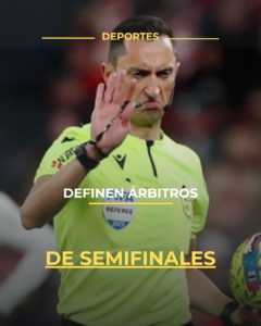 Definen árbitros de Semifinales