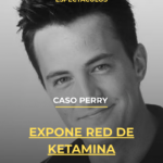 Caso Perry expone red de ketamina