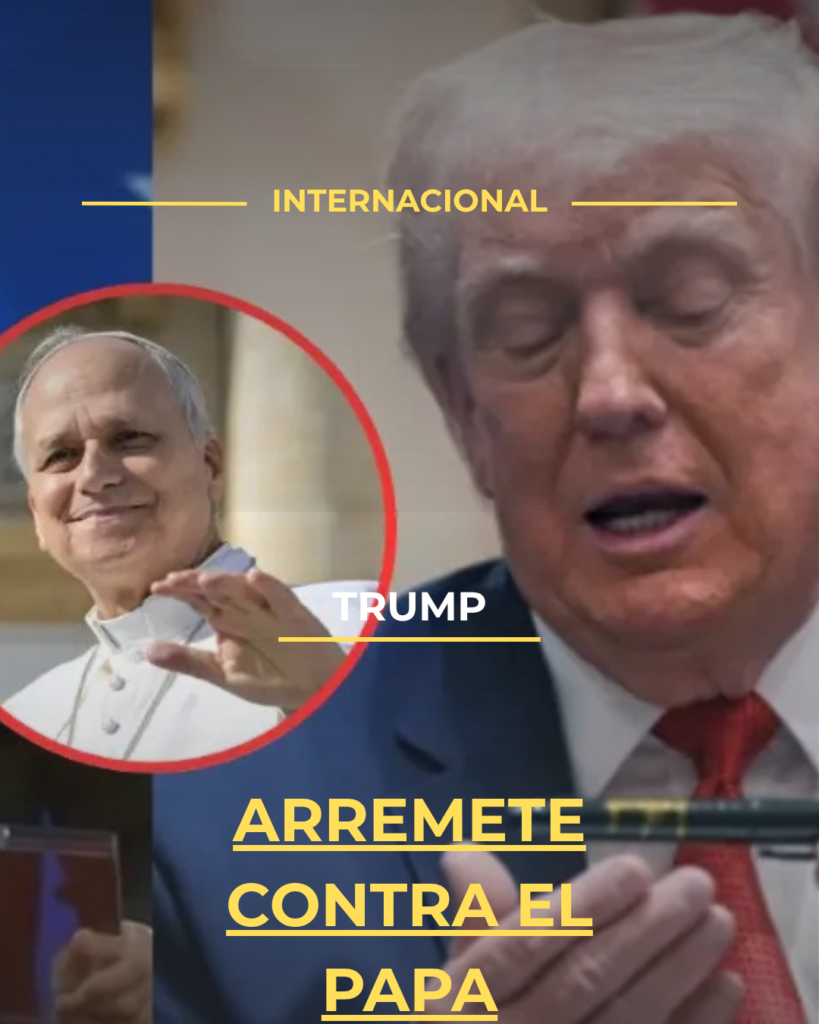 Trump arremete contra el papa