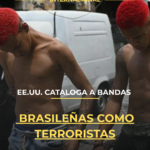 EE.UU. cataloga a bandas brasileñas como terroristas