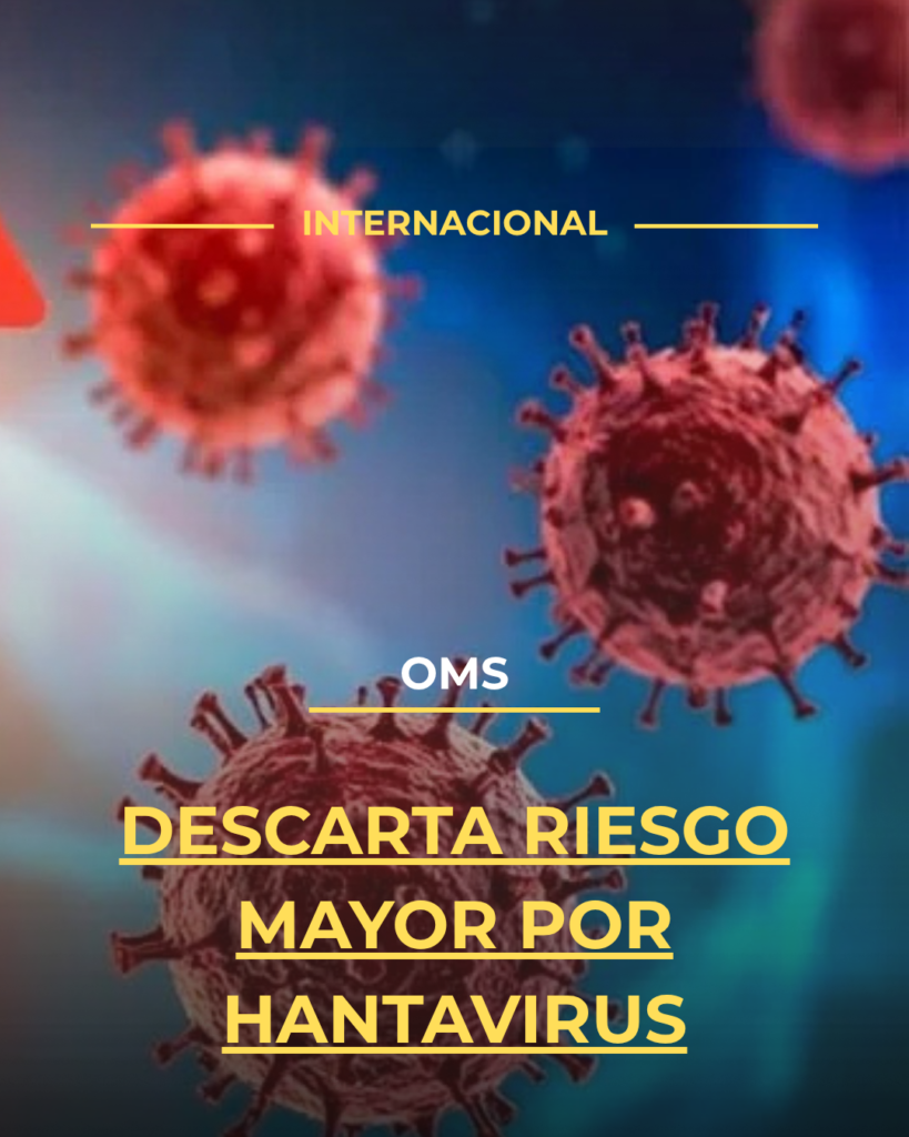 OMS descarta riesgo mayor por hantavirus
