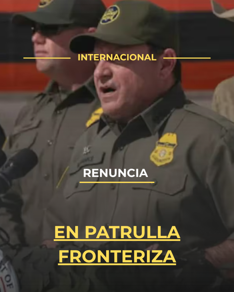 Renuncia en Patrulla Fronteriza