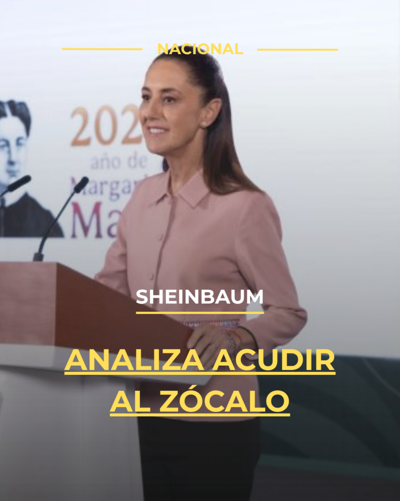 Sheinbaum analiza acudir al Zócalo