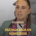 Sheinbaum destaca baja en homicidios