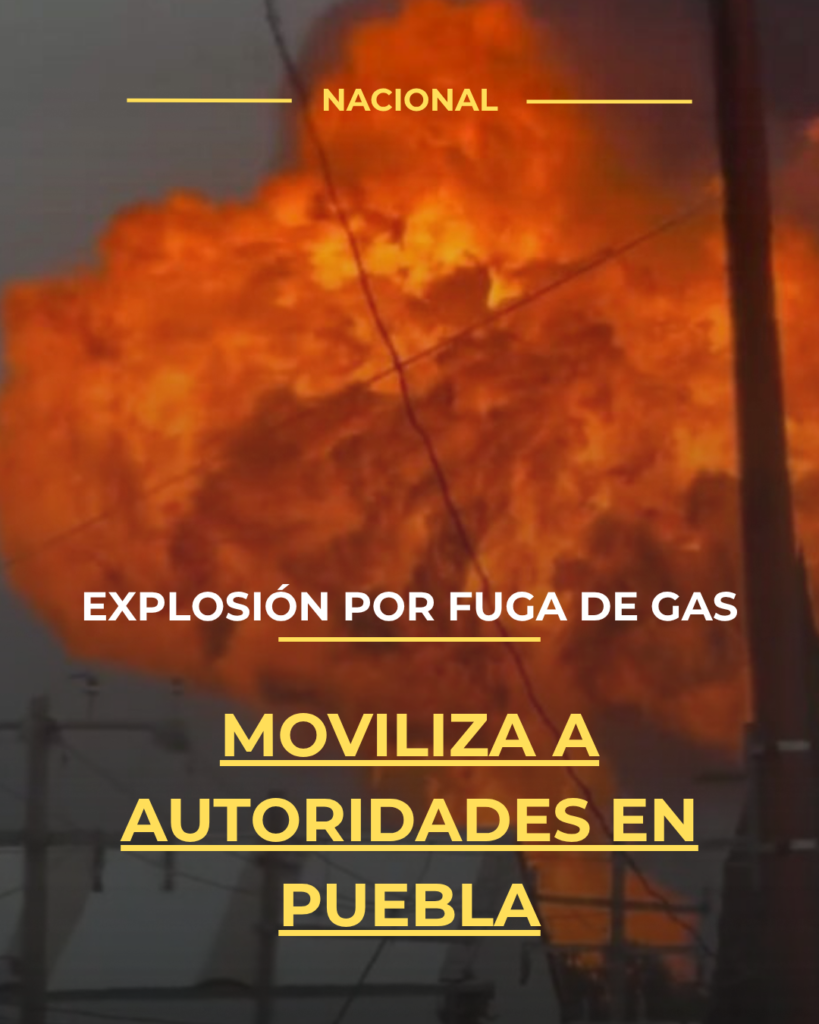 Explosión por fuga de gas moviliza a autoridades en Puebla