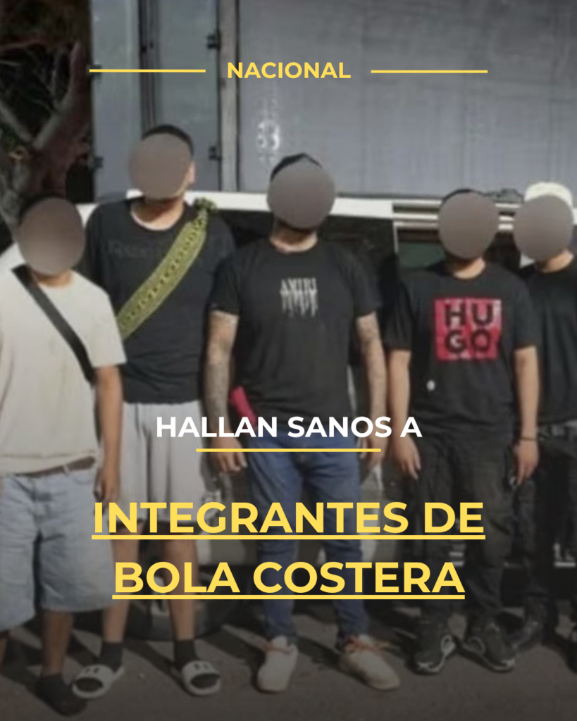 Hallan sanos a integrantes de Bola Costera