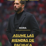 Mora asume las riendas de Pachuca