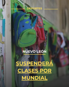 Nuevo León suspenderá clases por Mundial