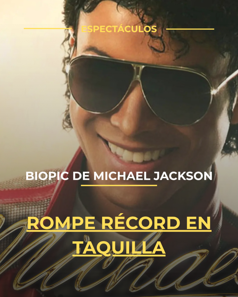 Biopic de Michael Jackson rompe récord en taquilla