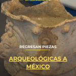 Regresan piezas arqueológicas a México