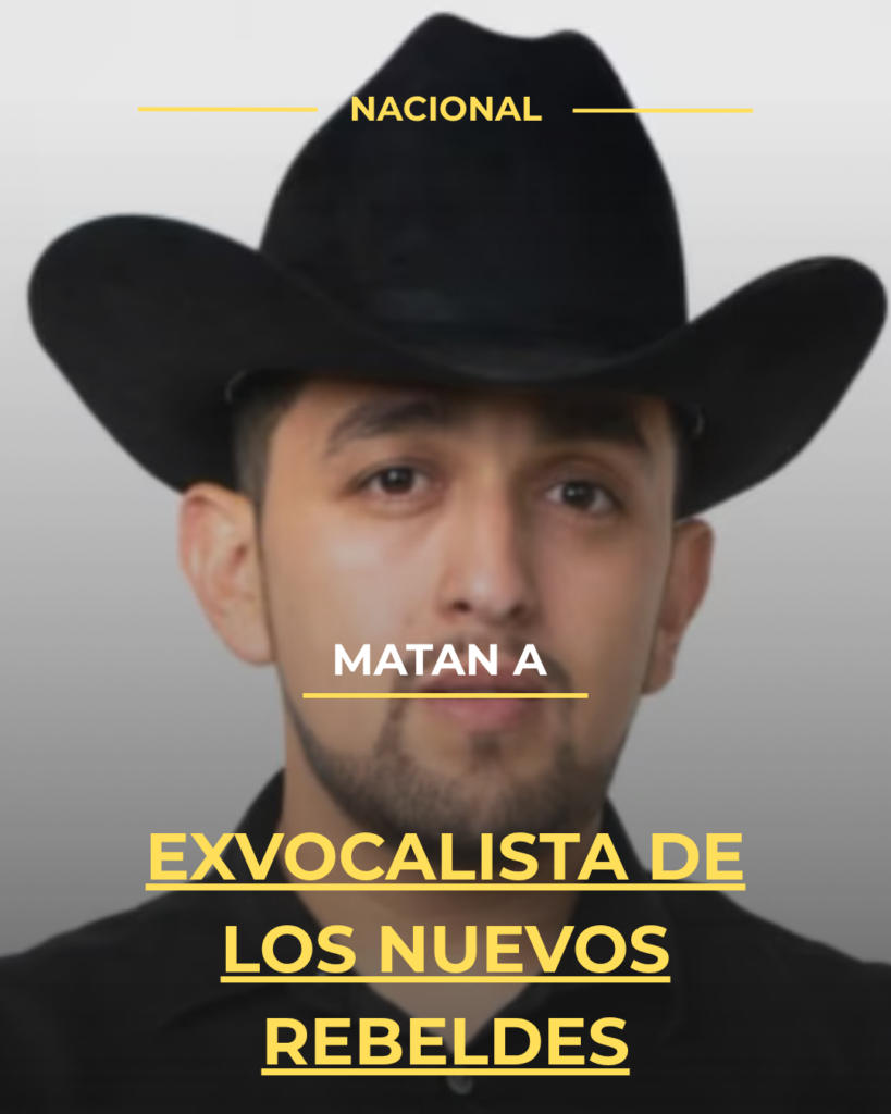 Matan a exvocalista de Los Nuevos Rebeldes