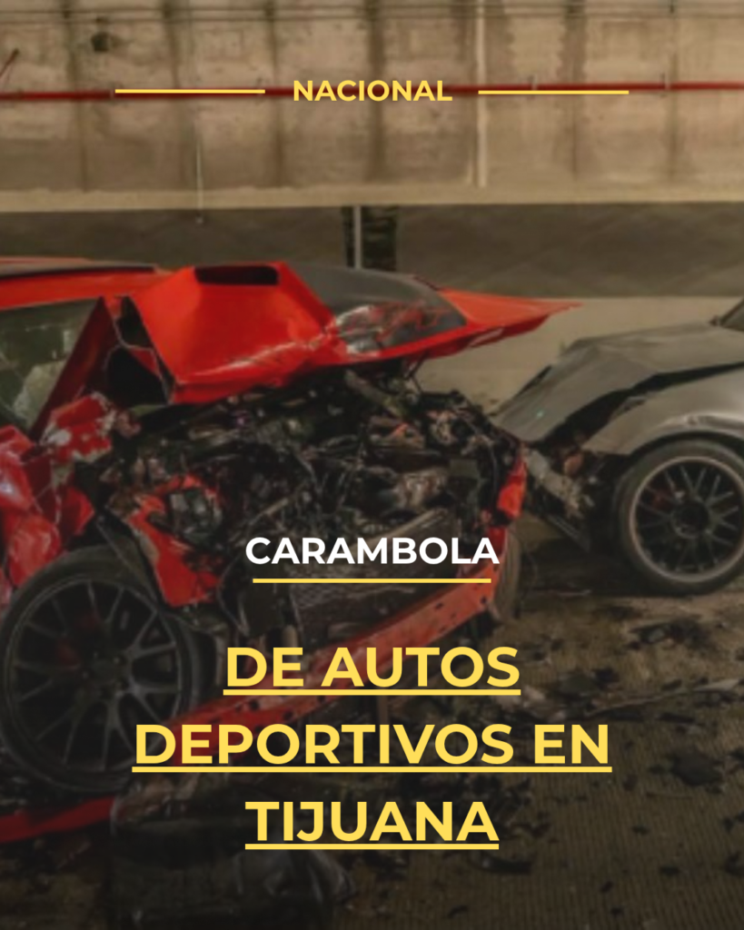 Carambola de autos deportivos en Tijuana