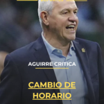 Aguirre critica cambio de horario