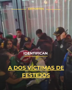 Identifican a dos víctimas de festejos