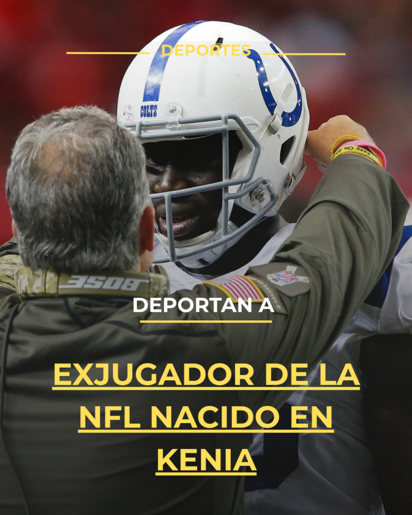 Deportan a exjugador de la NFL nacido en Kenia