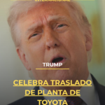 Trump celebra traslado de planta de Toyota