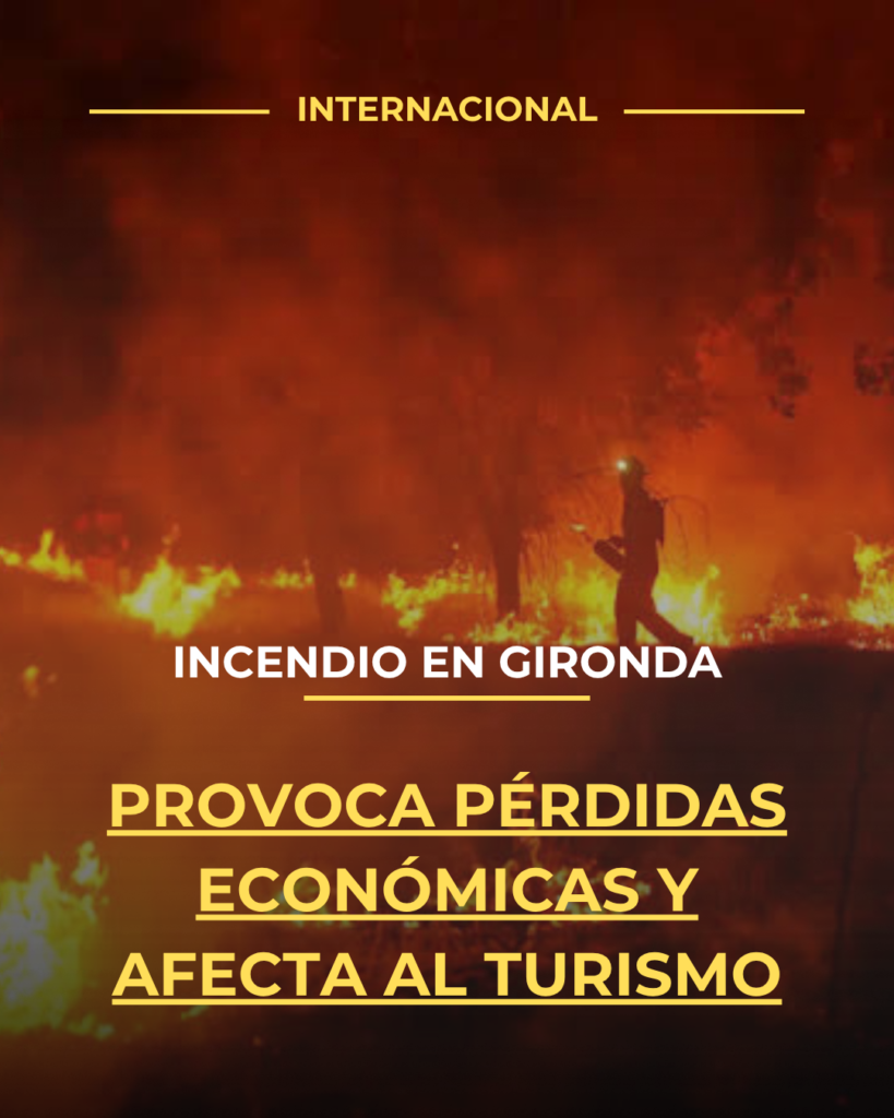 Incendio en Gironda provoca pérdidas económicas y afecta al turismo