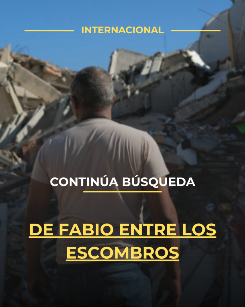 Continúa búsqueda de Fabio entre los escombros