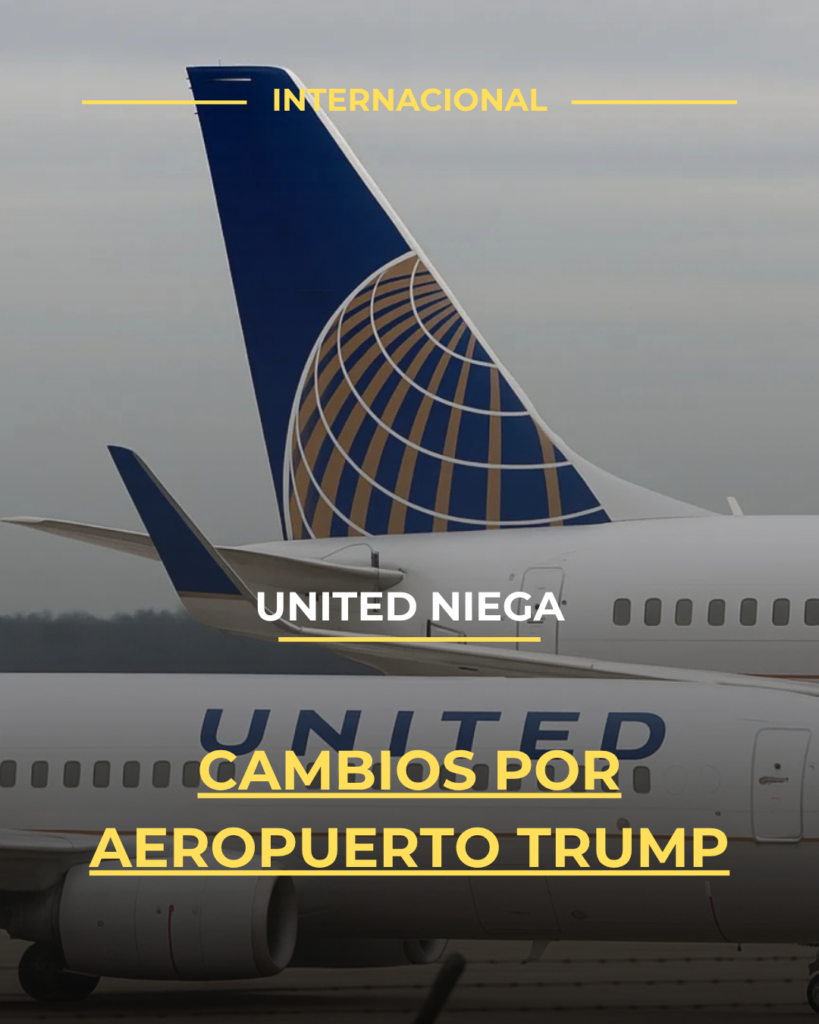 United niega cambios por aeropuerto Trump