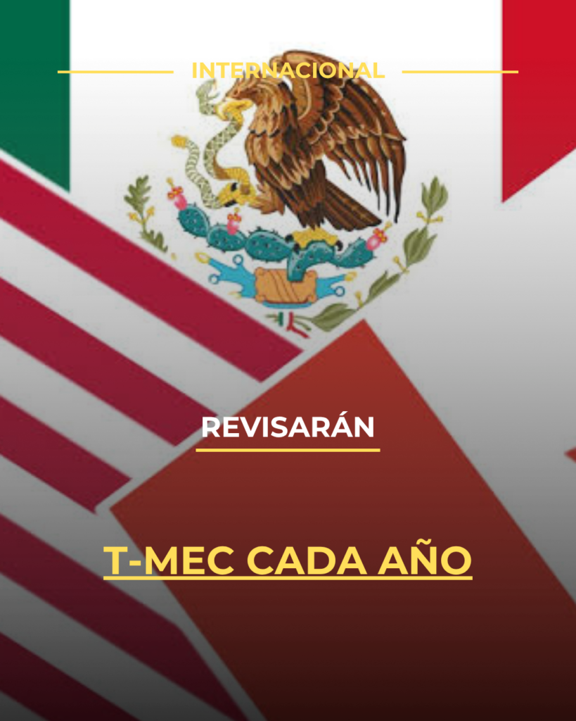 Revisarán T-MEC cada año