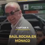 Captan a Raúl Rocha en Mónaco