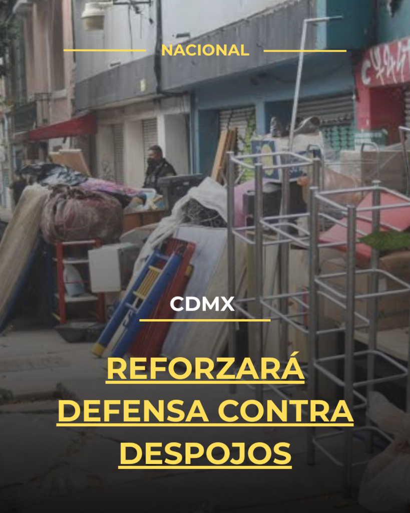 CDMX reforzará defensa contra despojos