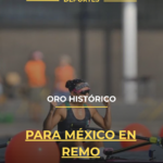 Oro histórico para México en remo