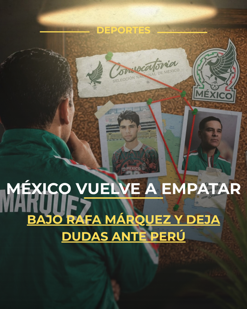 México vuelve a empatar bajo Rafa Márquez y deja dudas ante Perú