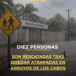 Diez personas son rescatadas tras quedar atrapadas en arroyos de Los Cabos