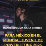 Dante Urquiza gana bronce para México en el Mundial Juvenil de Powerlifting 2026