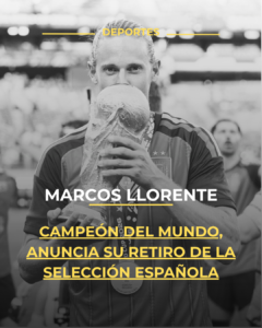 Marcos Llorente, campeón del mundo, anuncia su retiro de la selección española